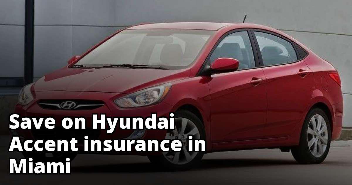 Miami Florida Hyundai Accent Insurance Rate Quotes